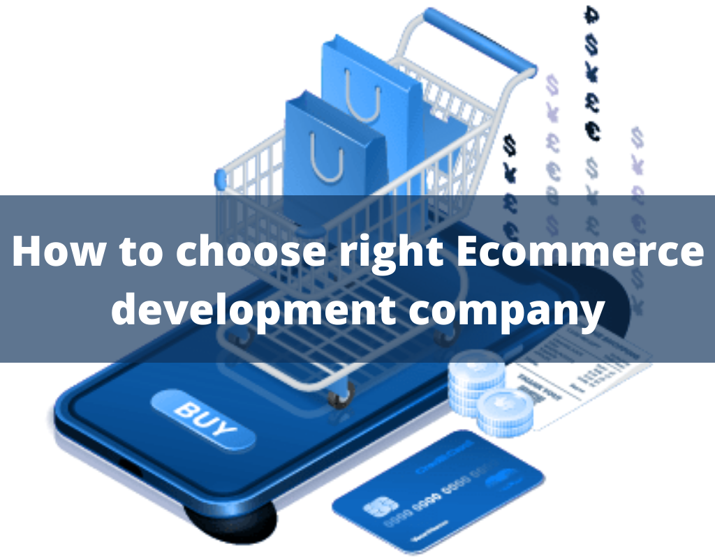 How to choose right Ecommerce development company