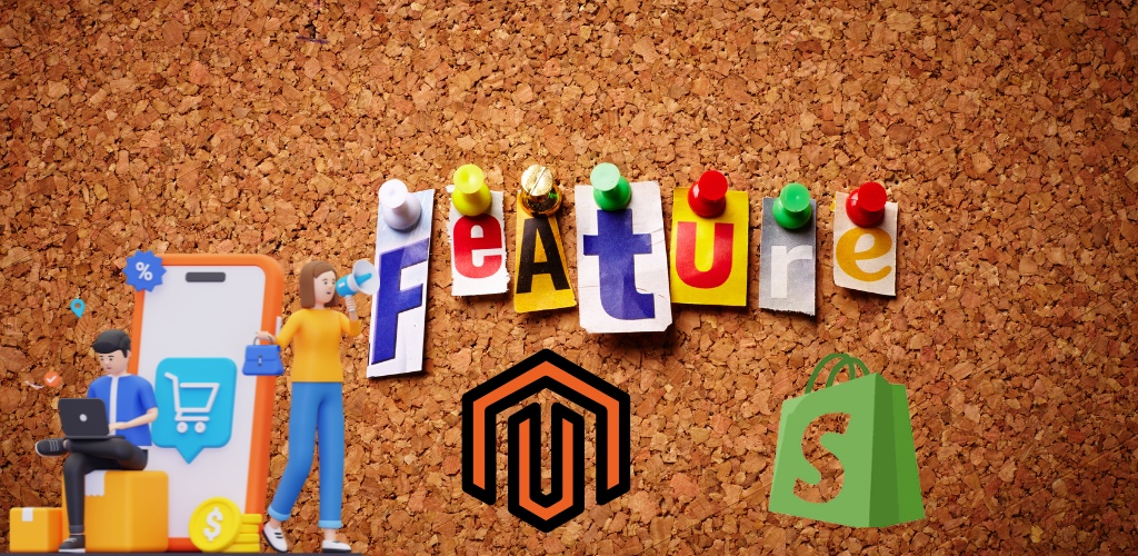 Features of Magento and Shopify