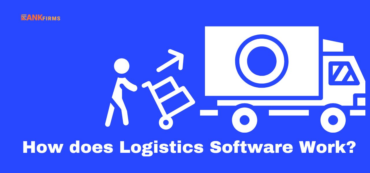 How does Logistics Software Work?