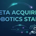 Meta Acquires AI Robotics Startup — Signals Strategic Shift Beyond the Metaverse