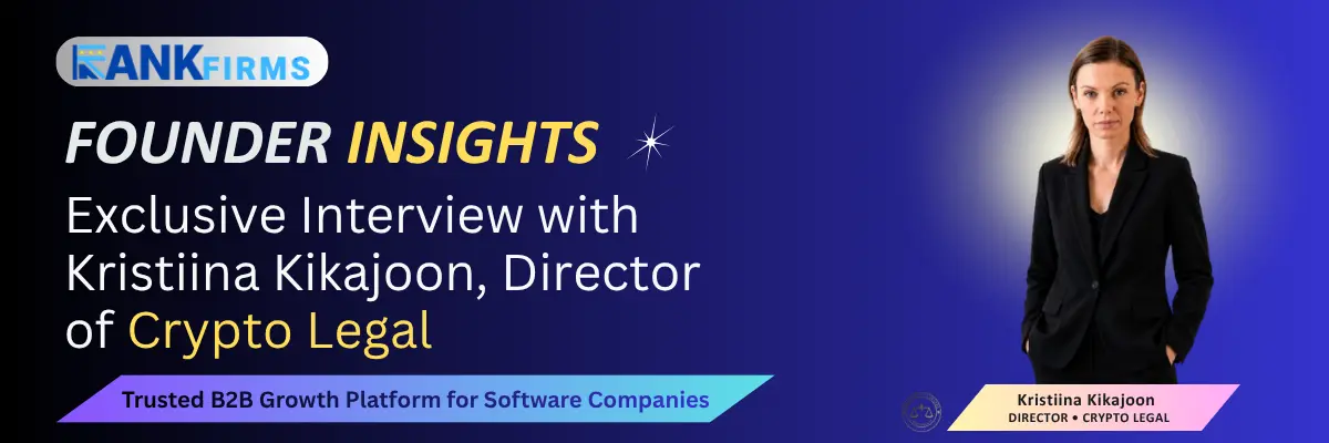 Exclusive Interview with Kristiina Kikajoon, Director & Forensic Investigator at Crypto Legal